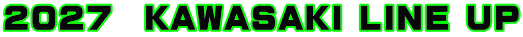 2027 KAWASAKI LINE UP