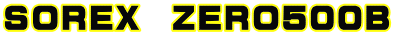 SOREX�@ZERO500B